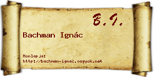 Bachman Ignác névjegykártya